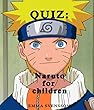 QUIZ: Naruto for children (English Edition)