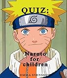 QUIZ: Naruto for children (English Edition)