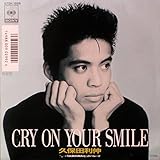 Cry On Your Smile