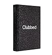 Clubbed: a visual history of UK club culture