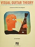 Visual Guitar Theory: An Easy Guide to Recognizing and Understanding Essential Fretboard Patterns