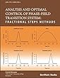 Analysis and Optimal Control of Phase-Field Transition System: Fractional Steps Methods