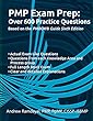 Pmp Exam Prep Over 600 Practice Questions: Based on Pmbok Guide 6th Edition