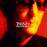 TAKAJIN DO MY BEST