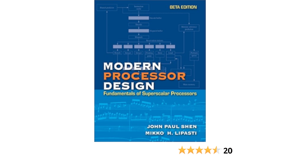  Modern Processor Design Fundamentals Of Superscalar Processors Beta Edition Shen John Paul Lipasti Mikko H Microprocessor Design