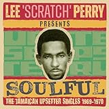 Lee Scratch Perry Presents Soulful I: The Jamaican Upsetter Singles 1969-1970 / Various