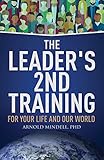 The Leader's 2nd Training: For Your Life and Our World