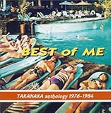 BEST OF ME TAKANAKA anthology 1976�`1984