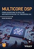 Multicore DSP: From Algorithms to Real-time Implementation on the TMS320C66x SoC