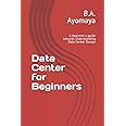 Amazon | Data Center for Beginners: A beginner's guide towards ...