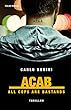 ACAB: All Cops Are Bastards (German Edition)