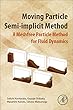 Moving Particle Semi-implicit Method: A Meshfree Particle Method for Fluid Dynamics