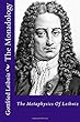 The Monadology: The Metaphysics of Leibniz