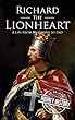 Richard the Lionheart: A Life From Beginning to End (English Edition)