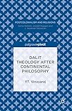 Dalit Theology after Continental Philosophy (Postcolonialism and Religions)