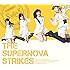 THE SUPERNOVA STRIKES（初回限定盤A）
