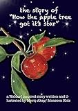 The story of how the apple tree got it's star (English Edition)