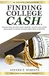 Finding College Cash: Proven Ideas to Find Scholarships, Grants, and Other Resources to Finish College Debt-Free or Better! (The Simple Pathways Series ™ Book 1) (English Edition)