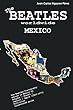 The Beatles worldwide: Mexico: Discography edited in Mexico by Polydor / Musart / Capitol / Apple (1963 - 1972). A full-color guide (English Edition)