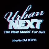 Urban NEXT-The New Model For DJs- mixed by DJ KIYO