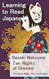 Ten Nights of Dreams: The Ninth Night The Tenth Night: Learning to Read Japanese: Level 4: Elementary Reading
