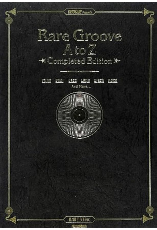 GROOVE Presents レア・グルーヴ ディスク・ガイド RARE GROOVE A to Z