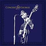 CONCERT FOR GEORGE, ROYAL ALBERT HALL, LONDON; 11-29-2002 [2CD]