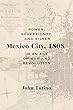 Mexico City, 1808: Power, Sovereignty, and Silver in an Age of War and Revolution (Diálogos)