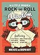 The Little Book of Rock and Roll Wisdom