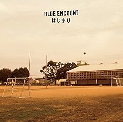 �͂��܂� / BLUE ENCOUNT