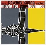 Cowboy Bebop Remixes�gMusic For Freelance�h