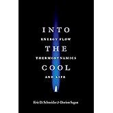 Into the Cool: Energy Flow, Thermodynamics, and Life