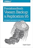 Praxishandbuch Veeam Backup & Replication 9.5: für VMware und Microsoft Hyper-V (German Edition)