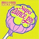 ULTRA ZIP �`NON-STOP HYPER MIX 003�` SUPER DANCE POP