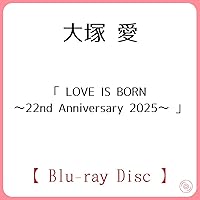 Amazon.co.jp: LOVE IS BORN ～22nd Anniversary 2025～ (Blu-ray Disc