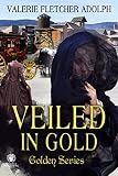 Veiled in Gold: Golden Historical Mystery Series (Golden Series Book 2) (English Edition)