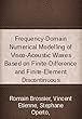 Frequency-Domain Numerical Modelling of Visco-Acoustic Waves Based on Finite-Difference and Finite-Element Discontinuous (English Edition)