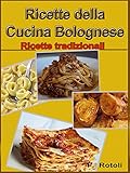 Ricette della cucina Bolognese: Ricette Tradizi...