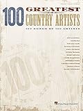100 Greatest Country Artists: 100 Songs by 100 Artists: Piano/Vocal/Guitar