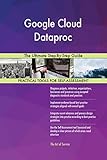 Google Cloud Dataproc The Ultimate Step-By-Step Guide (English Edition)