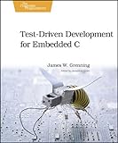 Test-Driven Development for Embedded C (Pragmatic Programmers)