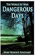 Dangerous Days [Wordsworth Classics] Original & Unabridged - (ANNOTATED) (English Edition)