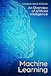 Machine Learning: An Overview of Artificial Intelligence (English Edition)