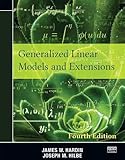 Generalized Linear Models and Extensions: Fourth Edition