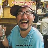ARE YOU HAPPY?