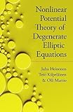 Nonlinear Potential Theory of Degenerate Elliptic Equations (Dover Books on Mathematics)