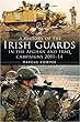 A History of the Irish Guards in the Afghan and Iraq Campaigns 2001-2014 (Regimental Histories)