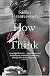 How the French Think: An Affectionate Portrait Of An Intellectual People