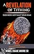 A Revelation of Tithing: God does not want your dime (English Edition)