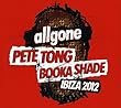 All Gone Pete Tong Booka Shade Ibiza 12